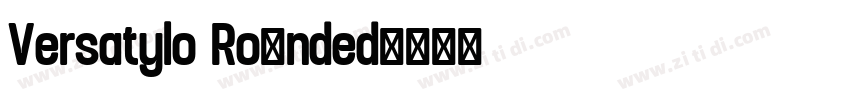 Versatylo Rounded字体转换